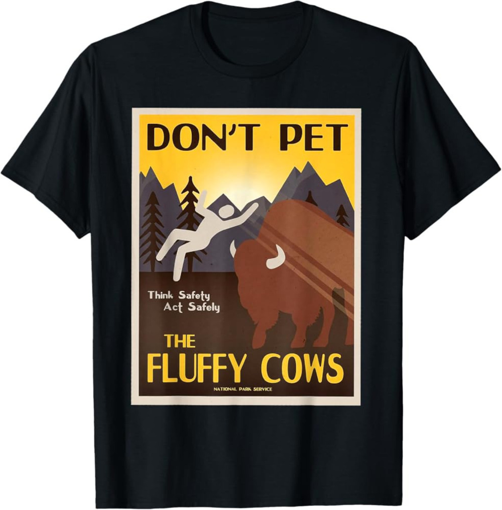 Dont Pet The Fluffy Cows T-Shirt